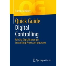 Quick Guide Digital Controlling: Wie Sie Digitalisierung in Controlling-Prozessen umsetzen