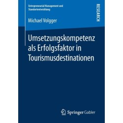 Umsetzungskompetenz als Erfolgsfaktor in Tourismusdestinationen