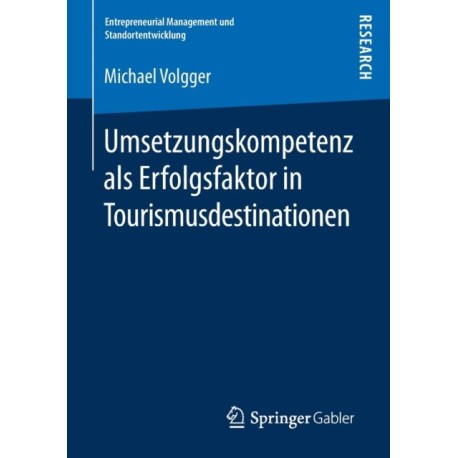 Umsetzungskompetenz als Erfolgsfaktor in Tourismusdestinationen
