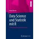 Data Science und Statistik mit R: Anwendungslosungen fur die Praxis