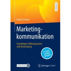Marketingkommunikation: Grundlagen, Wirkungsweise und Anwendung