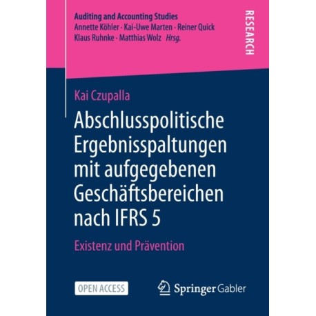 Abschlusspolitische Ergebnisspaltungen mit aufgegebenen Geschaftsbereichen nach IFRS 5: Existenz und Pravention