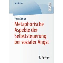 Metaphorische Aspekte der Selbststeuerung bei sozialer Angst