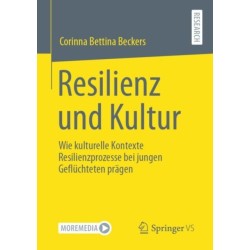 Resilienz und Kultur: Wie kulturelle Kontexte Resilienzprozesse bei jungen Gefluchteten pragen