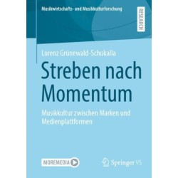 Streben nach Momentum: Musikkultur zwischen Marken und Medienplattformen