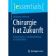Chirurgie hat Zukunft: Innovative Aus- und Weiterbildung als Erfolgsfaktor