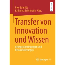 Transfer von Innovation und Wissen: Gelingensbedingungen und Herausforderungen