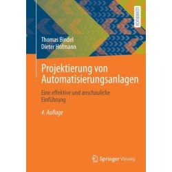 Projektierung von Automatisierungsanlagen: Eine effektive und anschauliche Einfuhrung