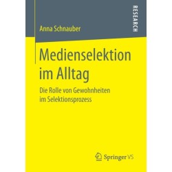 Medienselektion im Alltag: Die Rolle von Gewohnheiten im Selektionsprozess