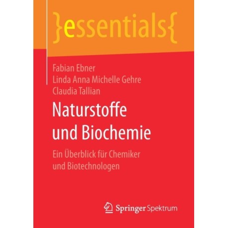Naturstoffe und Biochemie: Ein Uberblick fur Chemiker und Biotechnologen