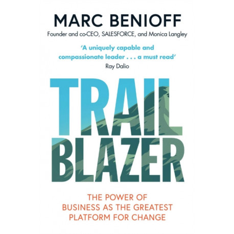 Trailblazer: The Power of Business as the Greatest Platform for Change
