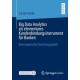 Big Data Analytics als elementares Kundenbindungsinstrument fur Banken: Eine empirische Forschungsarbeit
