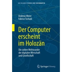 Der Computer erscheint im Holozan: Die sieben Weltwunder der digitalen Wirtschaft und Gesellschaft