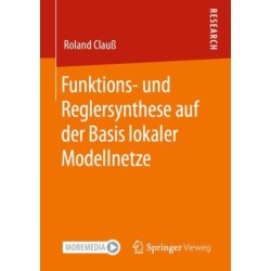 Funktions- und Reglersynthese auf der Basis lokaler Modellnetze
