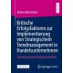 Kritische Erfolgsfaktoren zur Implementierung von Strategischem Trendmanagement in Handelsunternehmen: Entwicklung eines Vorgehensmodells