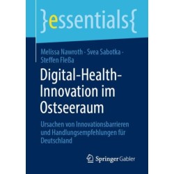 Digital-Health-Innovation im Ostseeraum: Ursachen von Innovationsbarrieren und Handlungsempfehlungen fur Deutschland