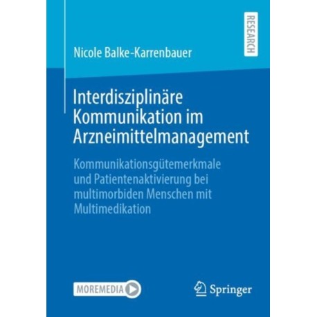 Interdisziplinare Kommunikation im Arzneimittelmanagement: Kommunikationsgutemerkmale und Patientenaktivierung bei multimorbiden Menschen mit Multimedikation