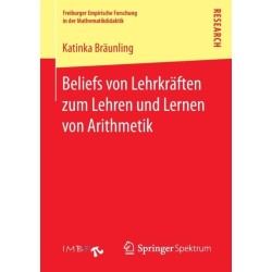Beliefs von Lehrkraften zum Lehren und Lernen von Arithmetik