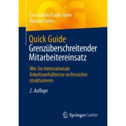Quick Guide Grenzuberschreitender Mitarbeitereinsatz: Wie Sie internationale Arbeitsverhaltnisse rechtssicher strukturieren