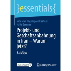 Projekt- und Geschaftsanbahnung in Iran – Warum jetzt?