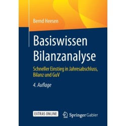 Basiswissen Bilanzanalyse: Schneller Einstieg in Jahresabschluss, Bilanz und GuV
