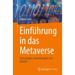 Einfuhrung in das Metaverse: Technologien, Anwendungen und Zukunft
