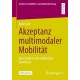 Akzeptanz multimodaler Mobilitat: Eine Studie in drei stadtischen Quartieren