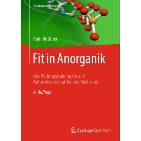 Fit in Anorganik: Das Prufungstraining fur alle Naturwissenschaftler und Mediziner