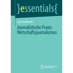 Journalistische Praxis: Wirtschaftsjournalismus