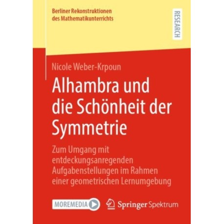 Alhambra und die Schonheit der Symmetrie: Zum Umgang mit entdeckungsanregenden Aufgabenstellungen im Rahmen einer geometrischen Lernumgebung