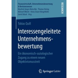 Interessengeleitete Unternehmensbewertung: Ein okonomisch-soziologischer Zugang zu einem neuen Objektivismusstreit