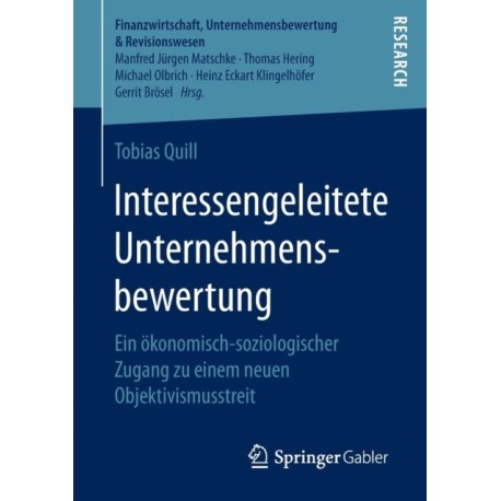 Interessengeleitete Unternehmensbewertung: Ein okonomisch-soziologischer Zugang zu einem neuen Objektivismusstreit