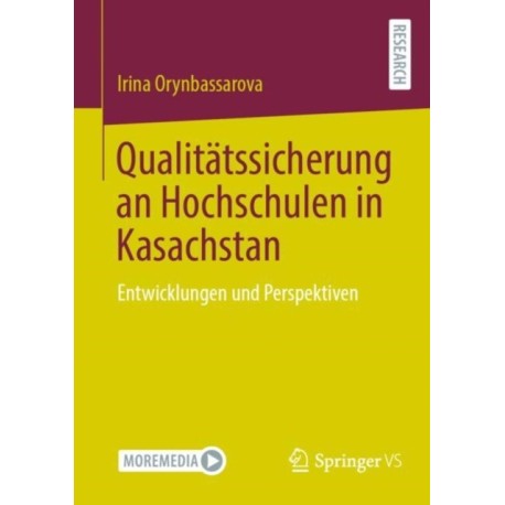 Qualitatssicherung an Hochschulen in Kasachstan: Entwicklungen und Perspektiven