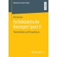 Fachdidaktische Konzepte Sport II: Themenfelder und Perspektiven