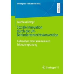 Soziale Innovation durch die UN-Behindertenrechtskonvention: Fallanalyse einer kommunalen Inklusionsplanung