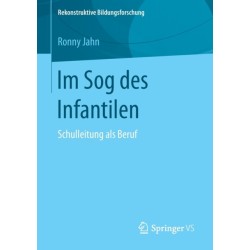 Im Sog des Infantilen: Schulleitung als Beruf