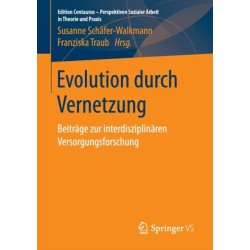 Evolution durch Vernetzung: Beitrage zur interdisziplinaren Versorgungsforschung
