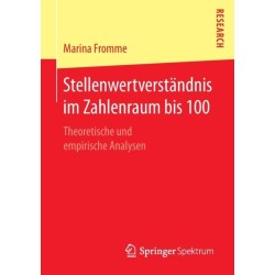 Stellenwertverstandnis im Zahlenraum bis 100: Theoretische und empirische Analysen