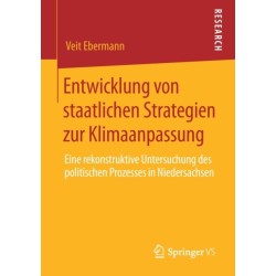 Entwicklung von staatlichen Strategien zur Klimaanpassung: Eine rekonstruktive Untersuchung des politischen Prozesses in Niedersachsen