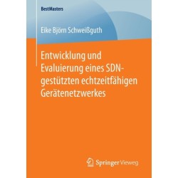 Entwicklung und Evaluierung eines SDN-gestutzten echtzeitfahigen Geratenetzwerkes