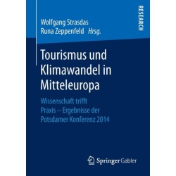 Tourismus und Klimawandel in Mitteleuropa: Wissenschaft trifft Praxis - Ergebnisse der Potsdamer Konferenz 2014