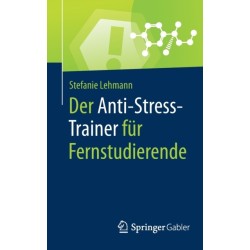 Der Anti-Stress-Trainer fur Fernstudierende