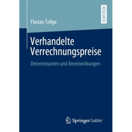 Verhandelte Verrechnungspreise: Determinanten und Anreizwirkungen