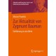 Zur Aktualitat von Zygmunt Bauman: Einfuhrung in sein Werk