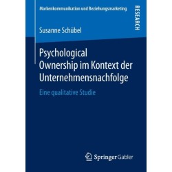 Psychological Ownership im Kontext der Unternehmensnachfolge: Eine qualitative Studie