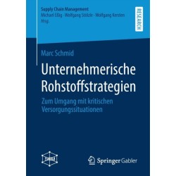 Unternehmerische Rohstoffstrategien: Zum Umgang mit kritischen Versorgungssituationen