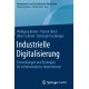 Industrielle Digitalisierung: Entwicklungen und Strategien fur mittelstandische Unternehmen