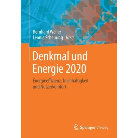 Denkmal und Energie 2020: Energieeffizienz, Nachhaltigkeit und Nutzerkomfort