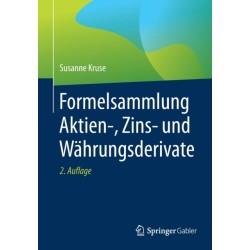 Formelsammlung Aktien-, Zins- und Wahrungsderivate