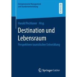 Destination und Lebensraum: Perspektiven touristischer Entwicklung